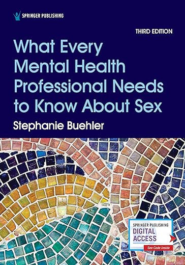 What Every Mental Health Professional Needs to Know About Sex, Third Edition