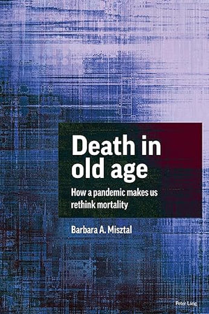 Death in Old Age: How a Pandemic Makes Us Rethink Mortality