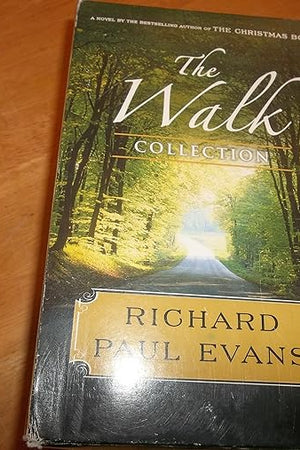 Richard Paul Evans: The Complete Walk Series: The Walk, Miles To Go, The Road To Grace, Step of Faith, Walking on Water