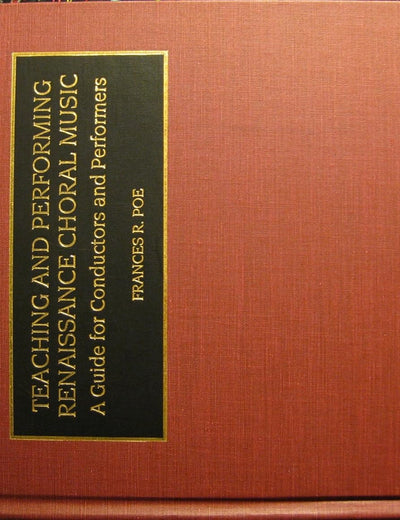 Teaching and Performing Renaissance Choral Music: A Guide for Conductors and Performers