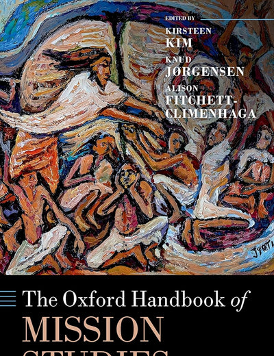 The Oxford Handbook of Mission Studies
