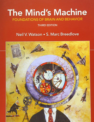 The Mind's Machine: Foundations of Brain and Behavior