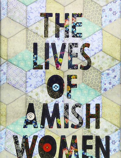 The Lives of Amish Women (Young Center Books in Anabaptist and Pietist Studies)