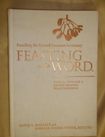Feasting on the Word: Year A, Volume 1: Advent through Transfiguration