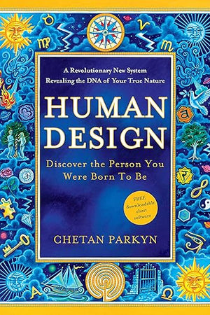Human Design: Discover the Person You Were Born to Be
