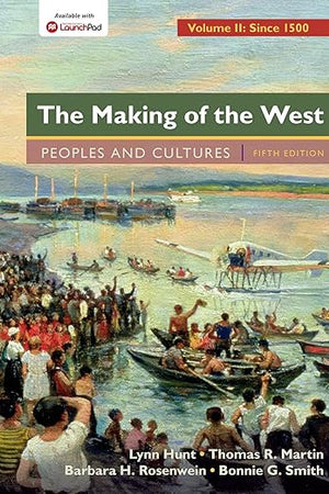 The Making of the West, Volume 2: Since 1500: Peoples and Cultures