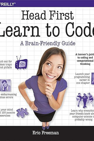 Head First Learn to Code: A Learner's Guide to Coding and Computational Thinking