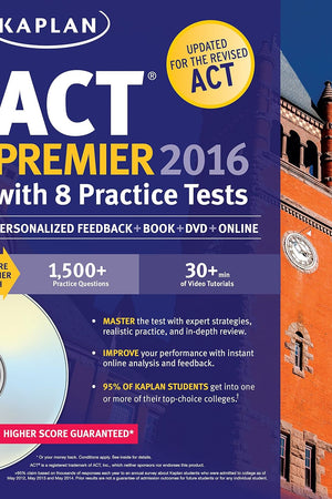 Kaplan ACT Premier 2016 with 8 Practice Tests: Personalized Feedback + Book + Online + DVD (Kaplan Test Prep)