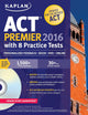 Kaplan ACT Premier 2016 with 8 Practice Tests: Personalized Feedback + Book + Online + DVD (Kaplan Test Prep)