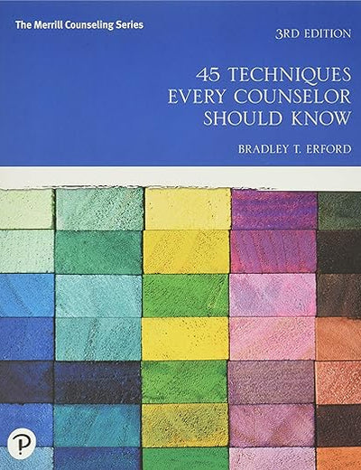 45 Techniques Every Counselor Should Know (Merrill Counseling)
