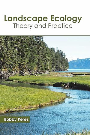 Landscape Ecology: Theory and Practice