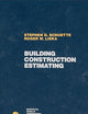 Building Construction Estimating (McGraw-Hill Series in Construction Engineering and Project Management)