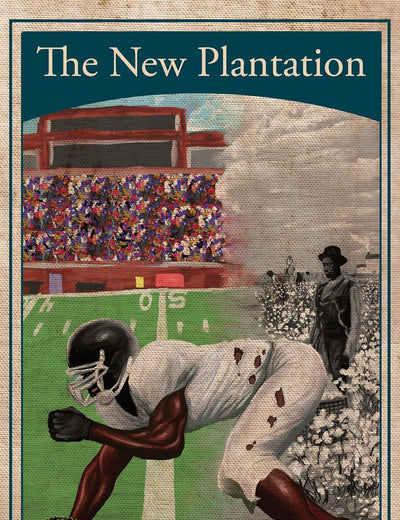 The New Plantation: Black Athletes, College Sports, and Predominantly White NCAA Institutions