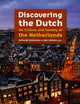 Discovering the Dutch: On Culture and Society of the Netherlands