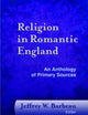Religion in Romantic England: An Anthology of Primary Sources (Documents of Anglophone Christianity)
