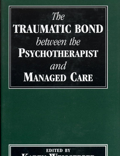 Traumatic Bond between the Psychotherapist and Managed Care