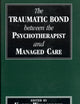 Traumatic Bond between the Psychotherapist and Managed Care