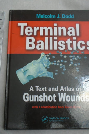 Terminal Ballistics: A Text and Atlas of Gunshot Wounds