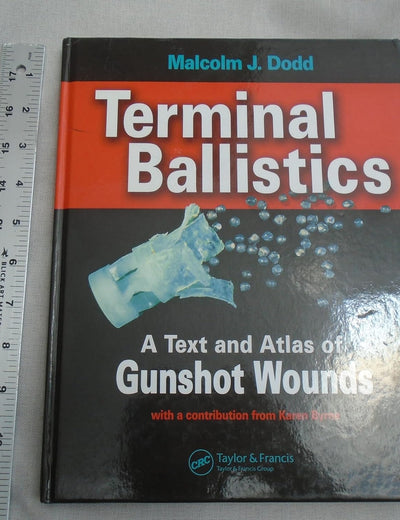 Terminal Ballistics: A Text and Atlas of Gunshot Wounds