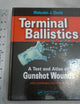 Terminal Ballistics: A Text and Atlas of Gunshot Wounds