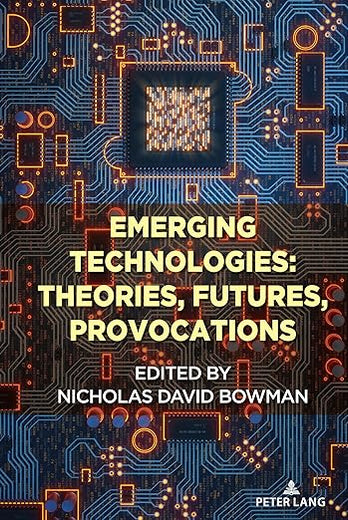 Emerging Technologies: Theories, Futures, Provocations (Digital Formations)