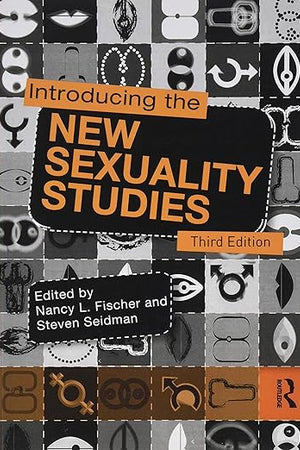 Introducing the New Sexuality Studies: 3rd Edition