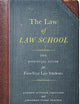 The Law of Law School: The Essential Guide for First-Year Law Students