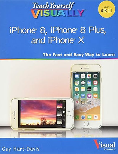 Teach Yourself VISUALLY iPhone 8, iPhone 8 Plus, and iPhone X
