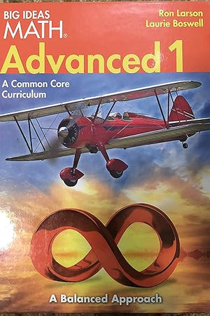 BIG IDEAS MATH Advanced 1: Common Core Student Edition 2014