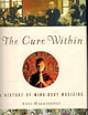 The Cure Within: A History of Mind-Body Medicine