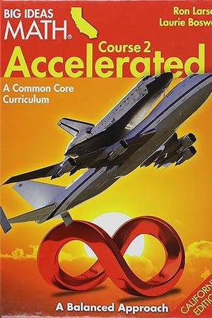 Larson BIG IDEAS California: Student Edition Accelerated Course 2 2015