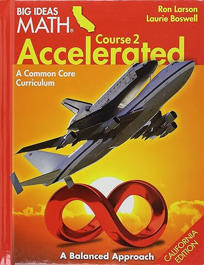 Larson BIG IDEAS California: Student Edition Accelerated Course 2 2015