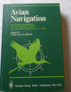 Avian Navigation International Symposium on Avian Navigation Held at Tirrenia: International Symposium on Avian Navigation (Isan), Held at Tirrenia ... 11-14, 1981 (Proceedings in Life Sciences)