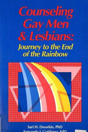 Counseling Gay Men & Lesbians: Journey to the End of the Rainbow