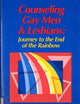 Counseling Gay Men & Lesbians: Journey to the End of the Rainbow
