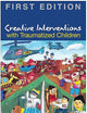 Creative Interventions With Traumatized Children