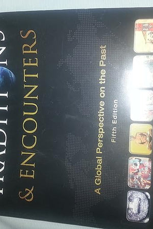 Traditions & Encounters, Volume 1 From the Beginning to 1500