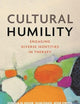 Cultural Humility: Engaging Diverse Identities in Therapy