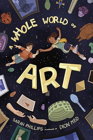 A Whole World of Art: A time-travelling trip through a whole world of art