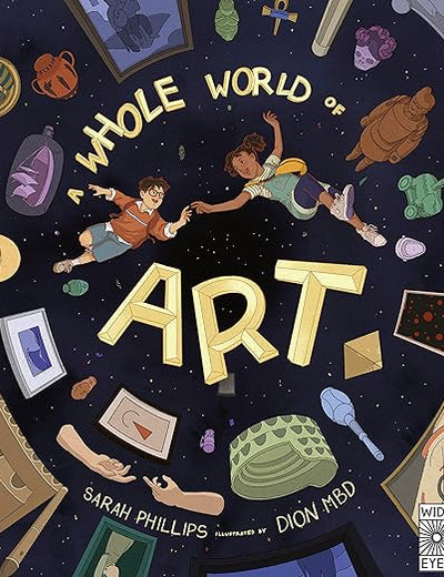 A Whole World of Art: A time-travelling trip through a whole world of art