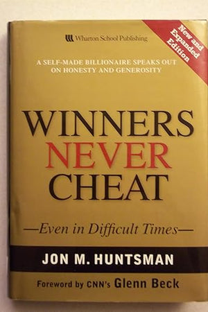 Winners Never Cheat: Even in Difficult Times, New and Expanded Edition