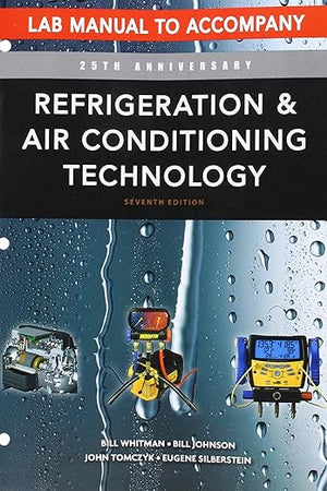 Refrigeration and Air Conditioning Technology: Concepts, Procedures, and Troubleshooting Techniques