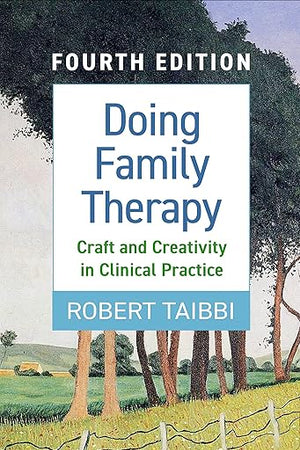 Doing Family Therapy: Craft and Creativity in Clinical Practice