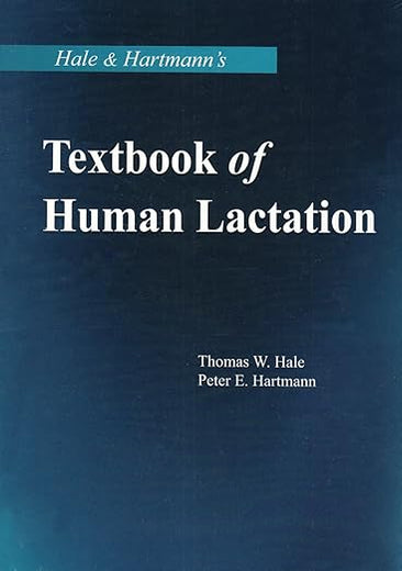 Hale & Hartmann's Textbook of Human Lactation