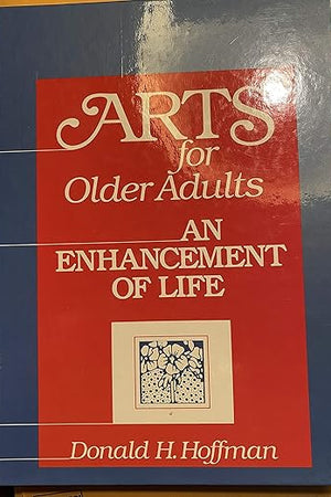 Arts for Older Adults: An Enhancement of Life
