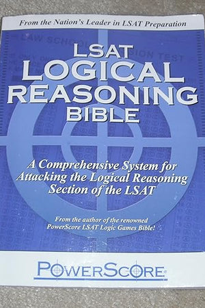 PowerScore LSAT Logical Reasoning Bible