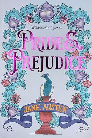 Pride & Prejudice (Wordsworth Classics)