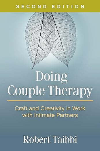 Doing Couple Therapy: Craft and Creativity in Work with Intimate Partners