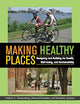Making Healthy Places: Designing and Building for Health, Well-being, and Sustainability