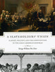 A Slaveholders' Union: Slavery, Politics, and the Constitution in the Early American Republic